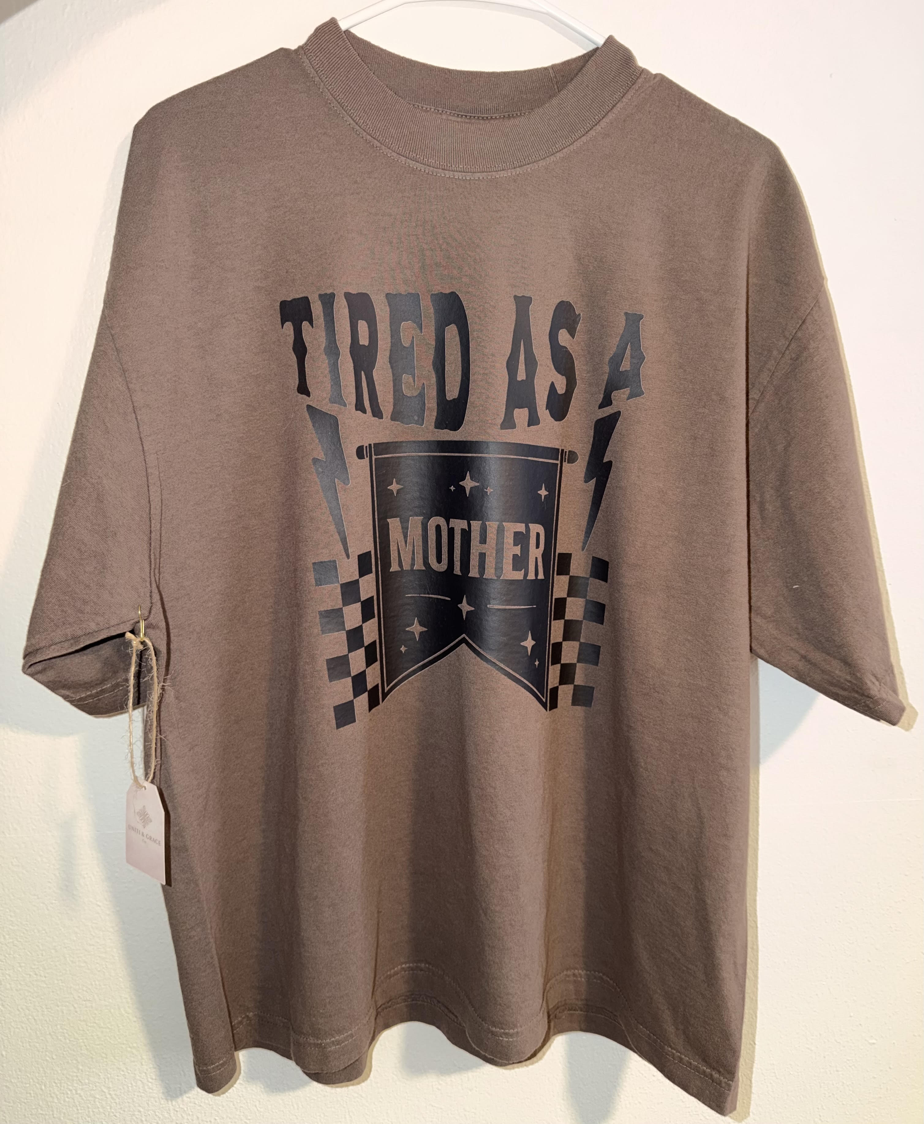 "Tired As A Mother" Heavyweight Graphic Tee